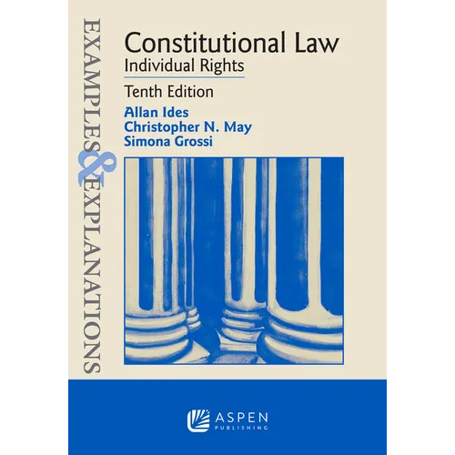 Examples & Explanations for Constitutional Law: Individual Rights