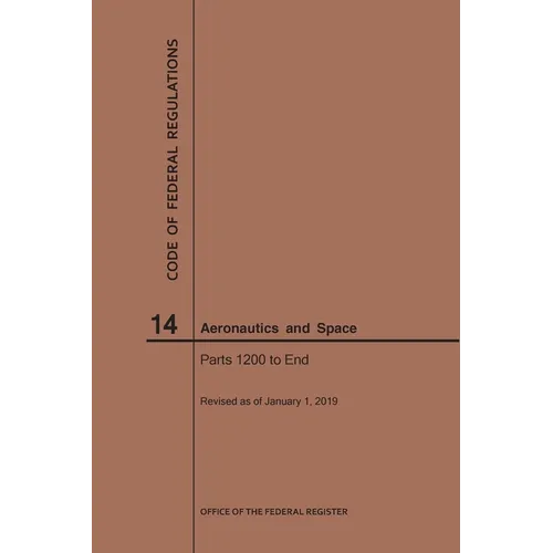 Code of Federal Regulations, Title 14, Aeronautics and Space, Parts 1200-End, 2019