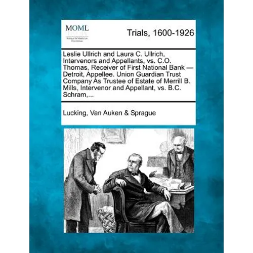 Leslie Ullrich and Laura C. Ullrich, Intervenors and Appellants, vs. C.O. Thomas, Receiver of First National Bank - Detroit, Appellee. Union Guardian