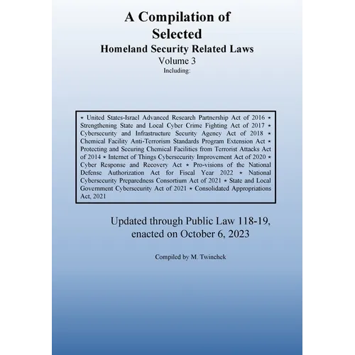 Compilation of Homeland Security Related Laws Vol. 3