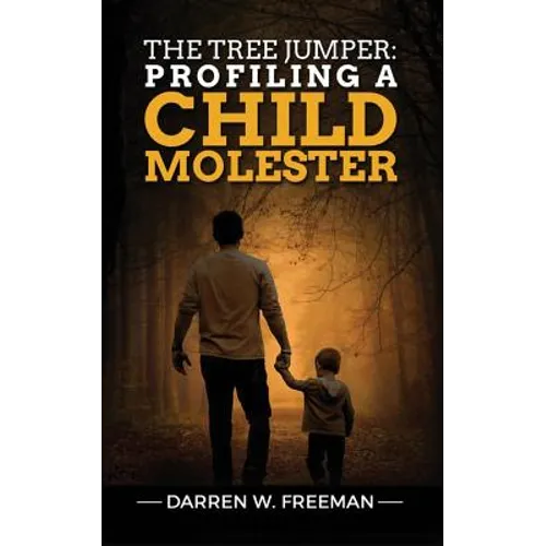 The Tree Jumper: Profiling A Child Molester