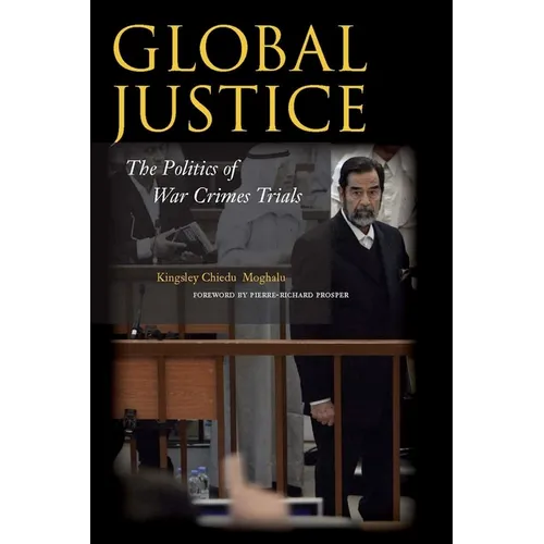 Global Justice: The Politics of War Crimes Trials