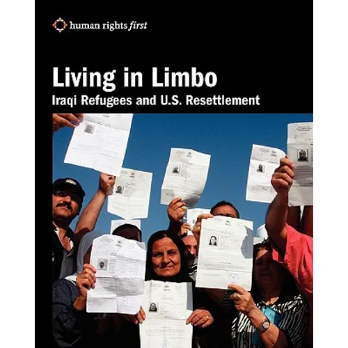 Living in Limbo: Iraqi Refugees and U.S. Resettlement