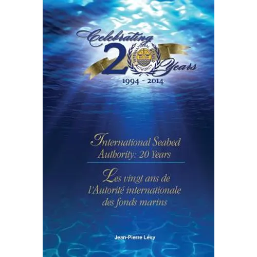International Seabed Authority: 20 years/ Les vingt ans de l'Autorité internationale des fonds marins