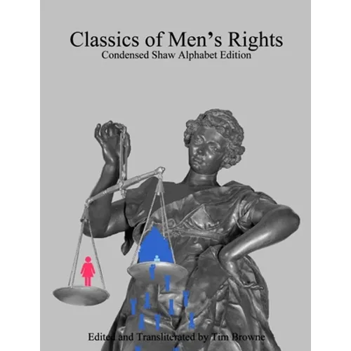 Classics of Men's Rights: Condensed Shaw Alphabet Edition