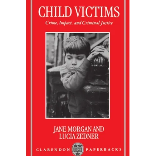 Child Victims: Crime, Impact, and Criminal Justice