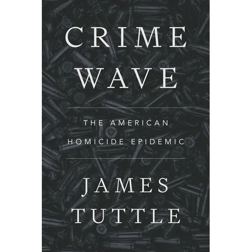 Crime Wave: The American Homicide Epidemic