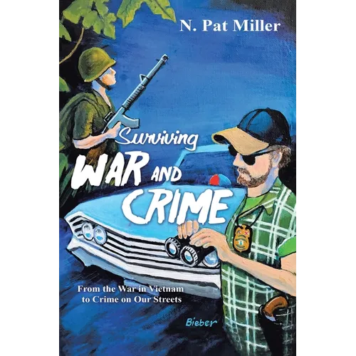 Surviving War and Crime: From the War in Vietnam to Crime on Our Streets