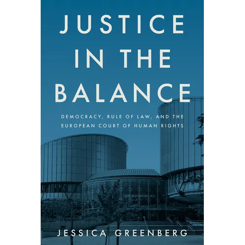 Justice in the Balance: Democracy, Rule of Law, and the European Court of Human Rights