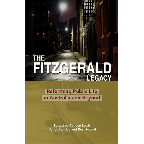 The Fitzgerald Legacy: Reforming Public Life in Australia and Beyond - Paperback