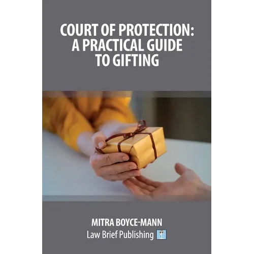 Court of Protection: A Practical Guide to Gifting