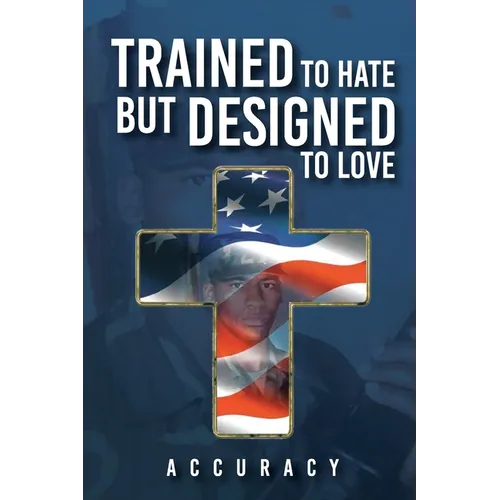 Trained To Hate But Designed To Love