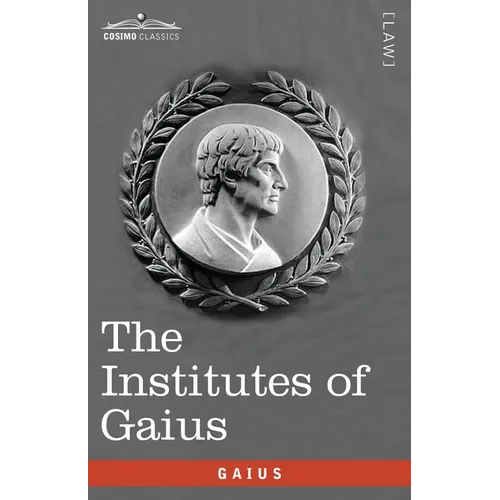 The Institutes of Gaius: in English and Latin