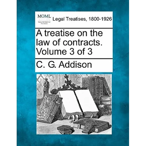 A treatise on the law of contracts. Volume 3 of 3