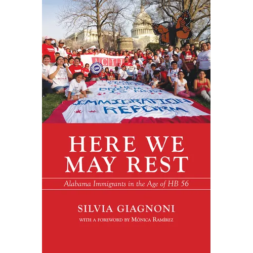 Here We May Rest: Alabama Immigrants in the Age of Hb 56