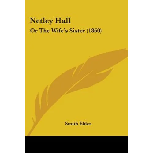 Netley Hall: Or The Wife's Sister (1860) - Paperback