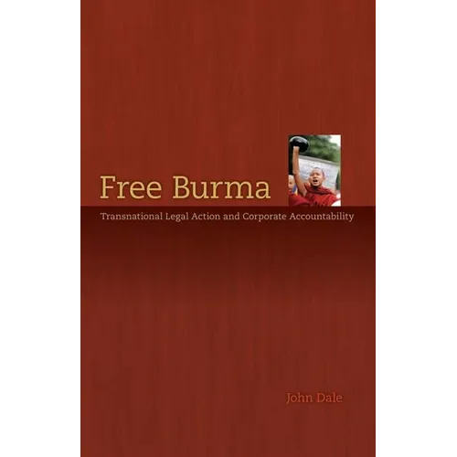 Free Burma: Transnational Legal Action and Corporate Accountability