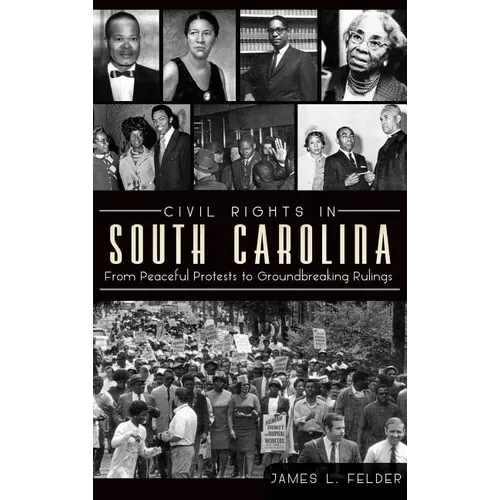 Civil Rights in South Carolina: From Peaceful Protests to Groundbreaking Rulings