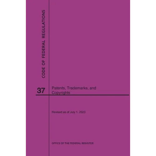 Code of Federal Regulations Title 37, Patents, Trademarks and Copyrights, 2020