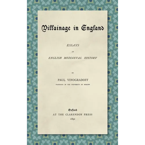 Villainage in England (1892): Essays in English Mediaeval History