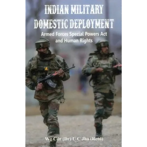 Indian Military Domestic Deployment: Armed Forces Special Powers ACT and Human Rights