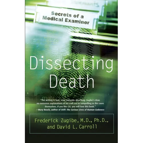 Dissecting Death: Secrets of a Medical Examiner