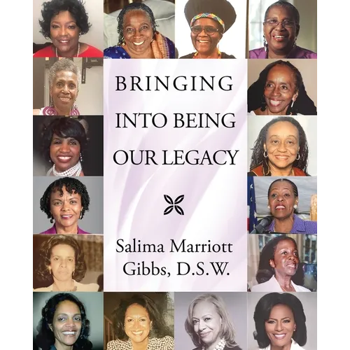 Bringing Into Being Our Legacy