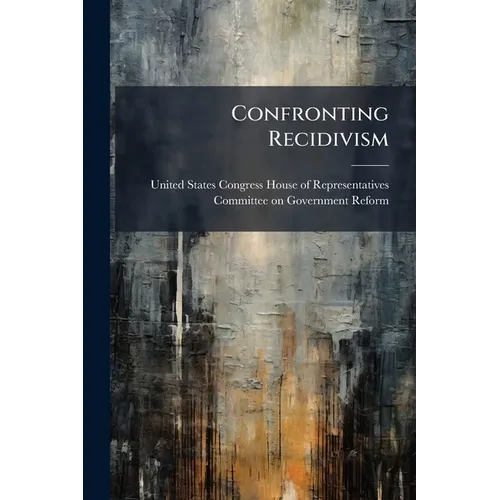 Confronting Recidivism