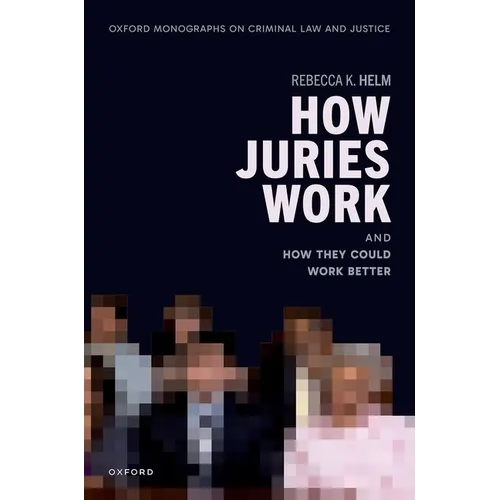 How Juries Work: And How They Could Work Better