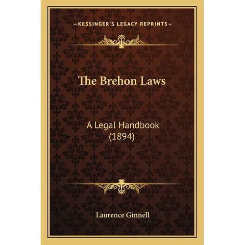 The Brehon Laws: A Legal Handbook (1894)
