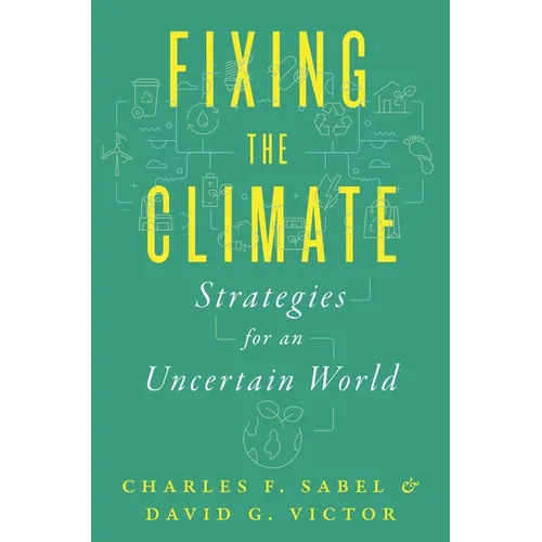 Fixing the Climate: Strategies for an Uncertain World