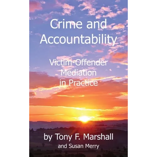 Crime and Accountability: Victim - Offender Mediation in Practice