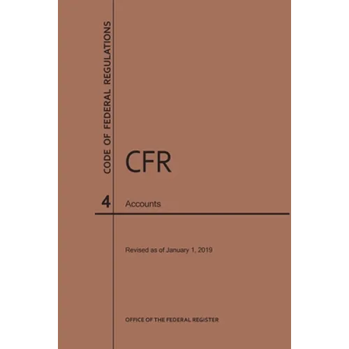 Code of Federal Regulations Title 4, Accounts, 2019