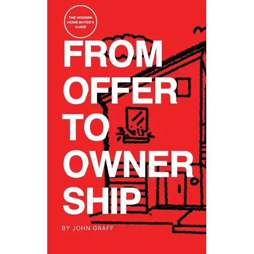 From Offer to Ownership: The Modern Home Buyer's Guide