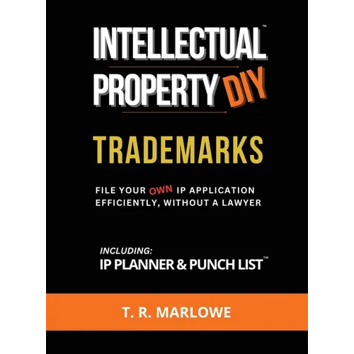 Intellectual Property DIY Trademarks: File Your Own IP Application Efficiently, Without A Lawyer