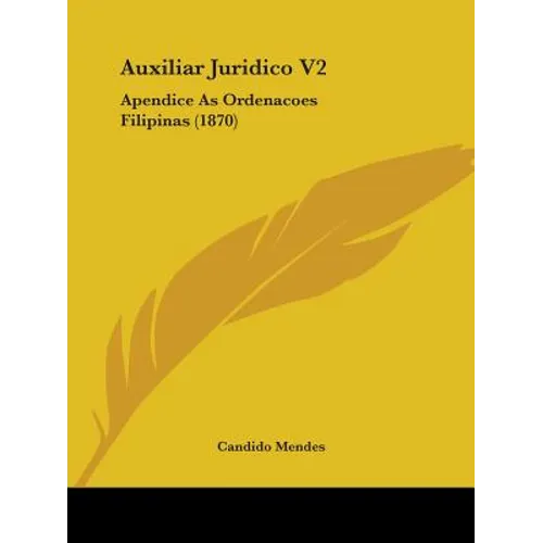 Auxiliar Juridico V2: Apendice As Ordenacoes Filipinas (1870)