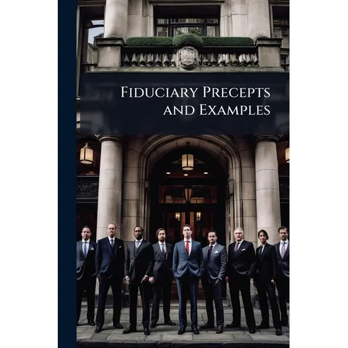 Fiduciary Precepts and Examples