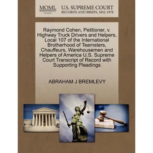 Raymond Cohen, Petitioner, V. Highway Truck Drivers and Helpers, Local 107 of the International Brotherhood of Teamsters, Chauffeurs, Warehousemen and