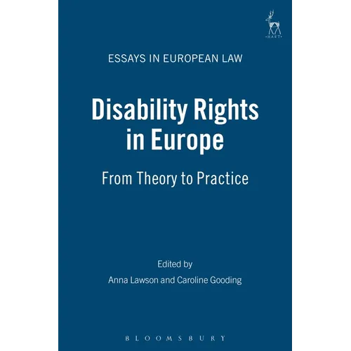 Disability Rights in Europe: From Theory to Practice