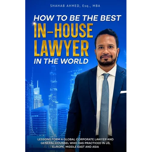 How to Be the Best In-House Lawyer in the World