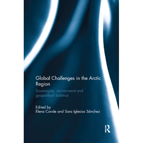 Global Challenges in the Arctic Region: Sovereignty, environment and geopolitical balance
