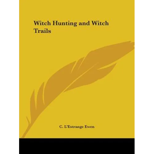 Witch Hunting and Witch Trails