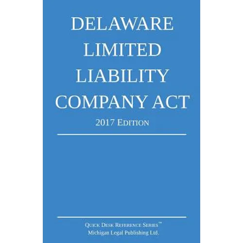 Delaware Limited Liability Company Act; 2017 Edition - Paperback