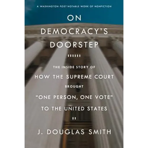 On Democracy's Doorstep: The Inside Story of How the Supreme Cour