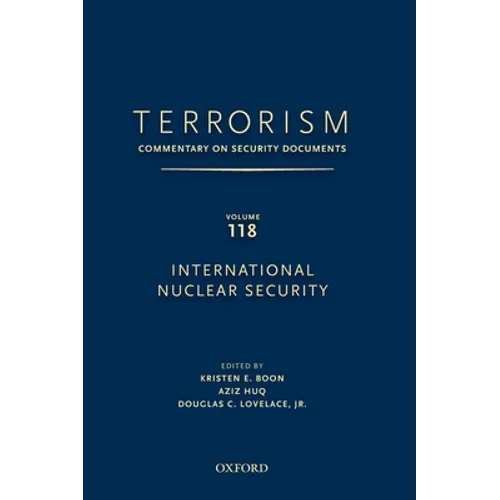 Terrorism: Commentary on Security Documents Volume 118: International Nuclear Security