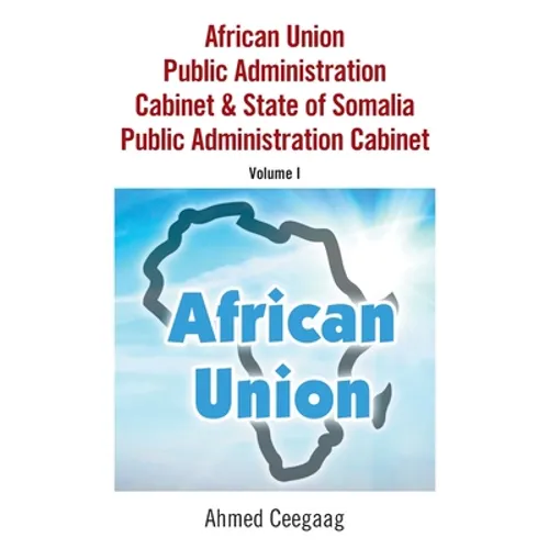 African Union Public Administration Cabinet & State of Somalia Public Administration Cabinet: Volume I