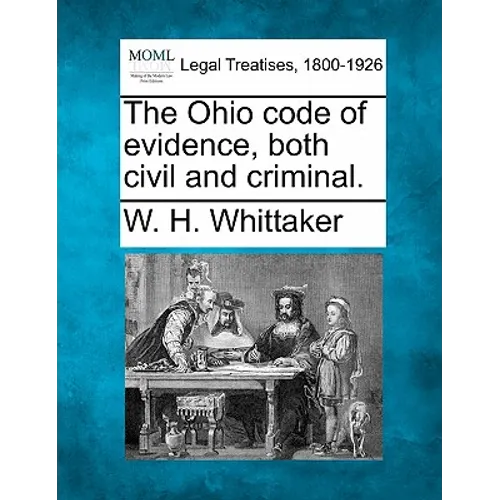 The Ohio code of evidence, both civil and criminal.