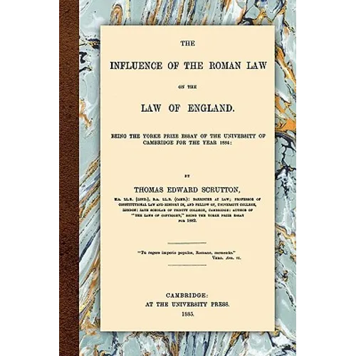 The Influence of the Roman Law on the Law of England