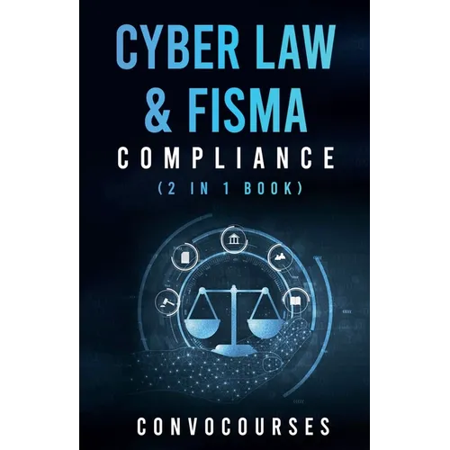 Cyber Law & FISMA Compliance (2 in 1 book) - Paperback