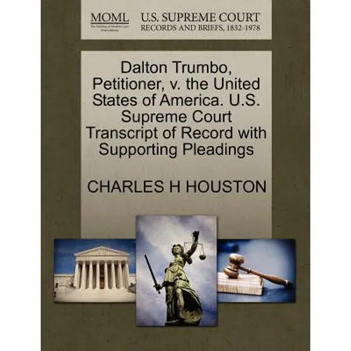 Dalton Trumbo, Petitioner, V. the United States of America. U.S. Supreme Court Transcript of Record with Supporting Pleadings